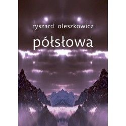 Ryszard Oleszkowicz – Półsłowa